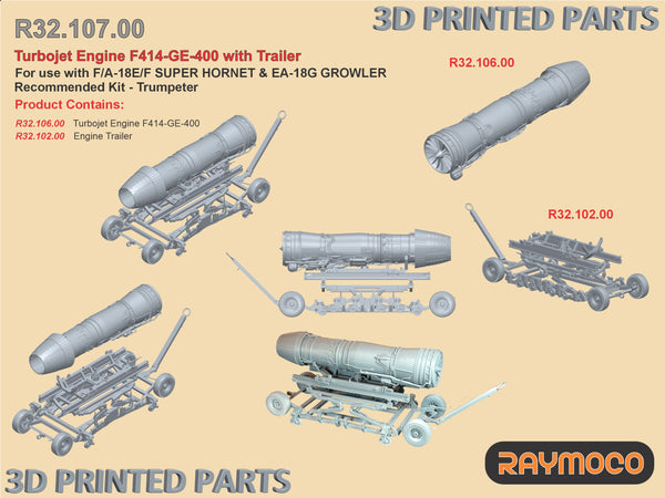 R32.107.00  1/32 Turbojet Engine F414-GE-400 with Trailer. For use with F/A-18E/F Super Hornet & EA-18G Growler. Recommended Kits - Trumpeter